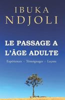 Le Passage à l'âge Adulte: Expériences - Témoignages - Leçons 237612011X Book Cover