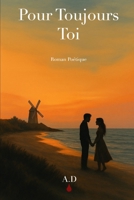 Pour Toujours, Toi (French Edition) B0FP5FB3DK Book Cover