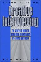 Creative Interviewing: The Writer's Guide to Gathering Information by Asking Questions (3rd Edition) 0205262589 Book Cover