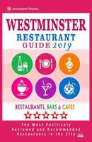 Westminster Restaurant Guide 2019: Best Rated Restaurants in Westminster, Colorado - Restaurants, Bars and Cafes recommended for Tourist, 2019 1725163942 Book Cover