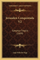 Jerusalen Conquistada V2: Epopeya Tragica (1609) 1120964741 Book Cover