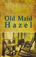 Old Maid Hazel 098365090X Book Cover