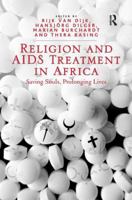 Religion and AIDS Treatment in Africa: Saving Souls, Prolonging Lives 1138547026 Book Cover