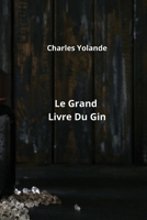 Le Grand Livre Du Gin (French Edition) B0CMMSWH22 Book Cover