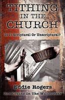 Tithing In The Church: Is It Scriptural Or Unscriptural 0615352782 Book Cover