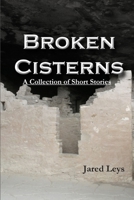 Broken Cisterns 1257984810 Book Cover