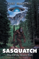 Sasquatch: Way Off the Beaten Path 1778837530 Book Cover