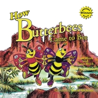 How Butterbees Came to Bee 1669870839 Book Cover
