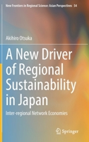 A New Driver of Regional Sustainability in Japan: Inter-regional Network Economies 9811637083 Book Cover