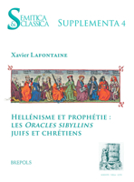 Hellenisme Et Prophetie: Les Oracles Sibyllins Juifs Et Chretiens (Semitica et Classica: Supplementa, 4) 2503607969 Book Cover