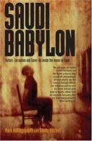 Saudi Babylon: Torture, Corruption and Cover up Inside the House of Saud 1845961854 Book Cover