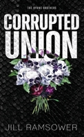 Corrupted Union: Special Print Edition: A Forced Marriage Mafia Romance (The Byrne Brothers) 1963286839 Book Cover