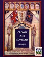 CROWN AND COMPANY 1911-1922. 2nd Battalion Royal Dublin Fusiliers 1845743040 Book Cover