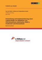 Entwicklung und Implementierung einer Ladestrategie zur Reduktion von CO2-Emissionen elektrischer PKW in Frankreich und Deutschland 3668249377 Book Cover