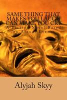 Same Thing That Makes You Laugh Can Make You Cry 1490413928 Book Cover