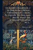 De Aedibus Homericis. 2 Pt. [issued In 3. Progr., Grossherzogl. Gymn. Zu Giessen. The 2nd And 3rd Pt. Want The Schulnachrichten &c.].... 1274808863 Book Cover