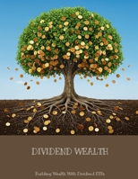 DIVIDEND WEALTH Building Wealth With Dividend ETFs B0FHBS43BL Book Cover