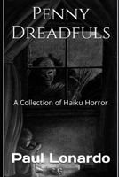 Penny Dreadfuls: A Collection of Haiku Horror B0C9SDDRZS Book Cover