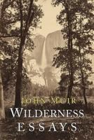 Wilderness Essays (Peregrine Smith Literary Naturalists) 1423607120 Book Cover