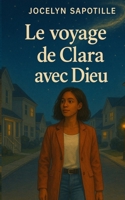 Le voyage de Clara avec Dieu (French Edition) B0FS1M5K4P Book Cover