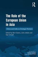The Role of the European Union in Asia: China and India as Strategic Partners 0754677907 Book Cover