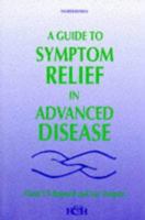 A Guide to Symptom Relief in Advanced Disease 1898507384 Book Cover