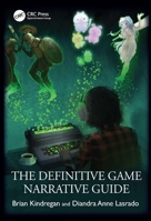The Definitive Game Narrative Guide 1041036892 Book Cover