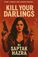 Kill your Darlings B0FBBGLCY2 Book Cover