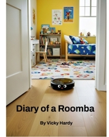 Diary of a Roomba B0GRMQWVSS Book Cover