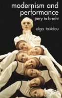 Modernism and Performance: Jarry to Brecht 1403941017 Book Cover