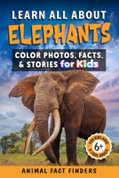 Learn All About Elephants: Color Photos, Facts, and Stories for Kids B0C47LHT4G Book Cover