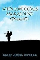 When Love Comes Back Around 1534976140 Book Cover