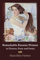 Remarkable Russian Women in Pictures, Prose and Poetry 1609620445 Book Cover