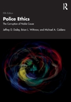 Police Ethics: The Corruption of Noble Cause 104104089X Book Cover