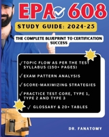 EPA 608 Study Guide: Comprehensive Test Prep, In-Depth Review, Expert Insights, and Practice Questions for Achieving EPA 608 Certification 1763512517 Book Cover