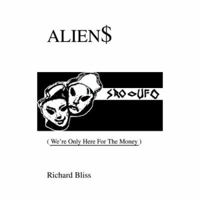 ALIEN$: We're Only Here For The Money 0595304303 Book Cover