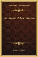 The Legends of San Francisco 1514341603 Book Cover