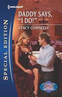 Daddy Says, "I Do!" 0373657323 Book Cover