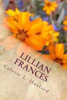 Lillian Frances: From Humble Beginnings to Abundant Blessings 1537442503 Book Cover