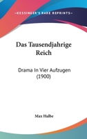 Das Tausendjahrige Reich: Drama In Vier Aufzugen (1900) 1160377049 Book Cover