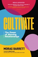 Cultivate: The Power of Winning Relationships 1936487292 Book Cover