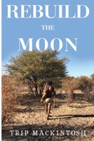 Rebuild the Moon 1800169299 Book Cover