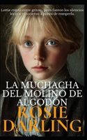 La muchacha del molino de algodón (Spanish Edition) B0GPHFY9DY Book Cover