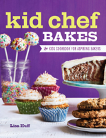 Kid Chef Bakes: The Kids Cookbook for Aspiring Bakers 1623159423 Book Cover