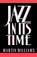 Jazz in Its Time 0195069048 Book Cover