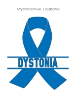 My Personal Logbook: Dystonia - The BIG Pain Diary Manager, Huge 8,5x11", 120 Full Question Pages, Pain Level, Activity, Space for Notes - with the right Awareness Ribbon Color 1089419287 Book Cover