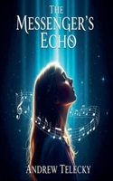 The Messenger's Echo B0H6R9L8HH Book Cover