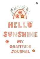 Hello Sunshine: My Gratitude Journal B0CPRYSZM7 Book Cover