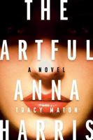 The Artful Anna Harris: A Novel 1037803604 Book Cover