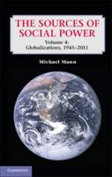 The Sources of Social Power: Volume 4, Globalizations, 1945-2011 1107610419 Book Cover